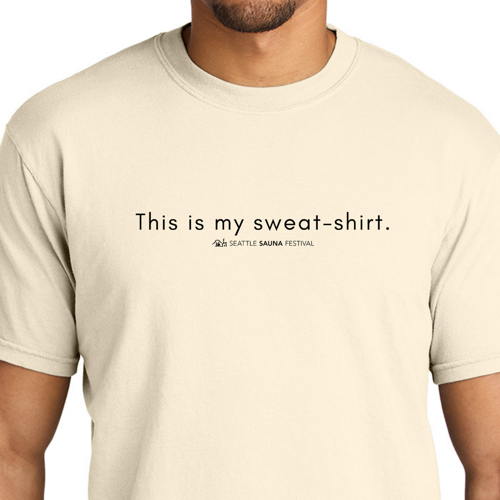 This is my sweat-shirt Unisex Tee
